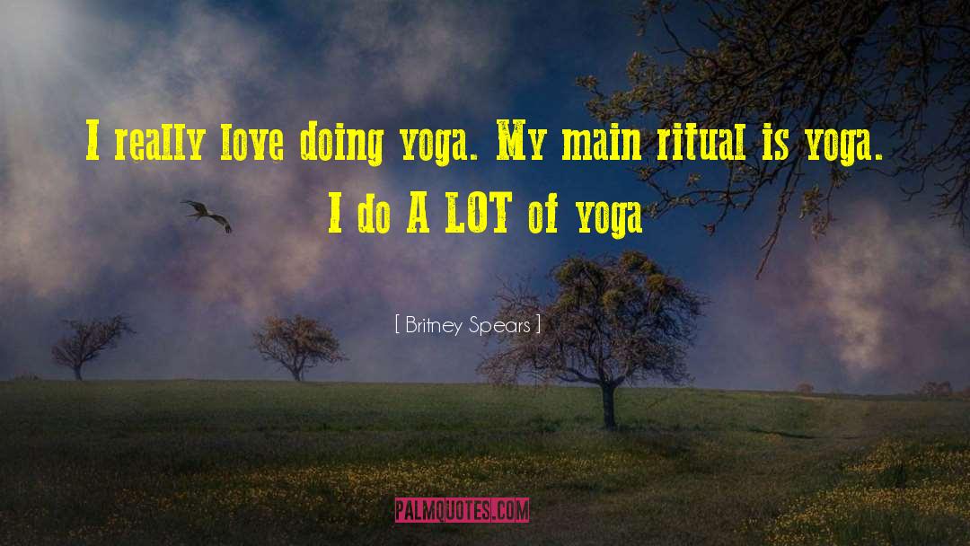 Trust Yoga quotes by Britney Spears