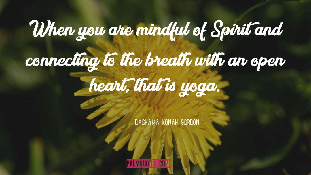 Trust Yoga quotes by Dashama Konah Gordon