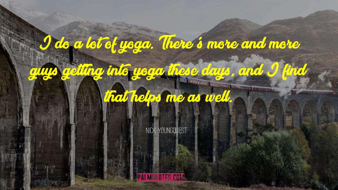 Trust Yoga quotes by Nick Youngquest