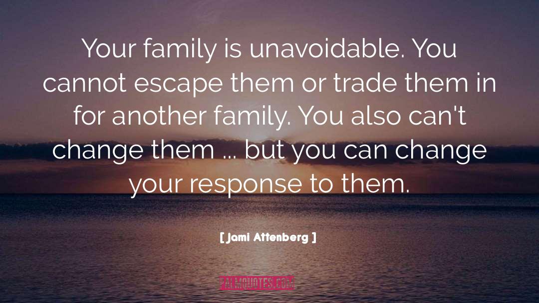 Trust Your Family quotes by Jami Attenberg