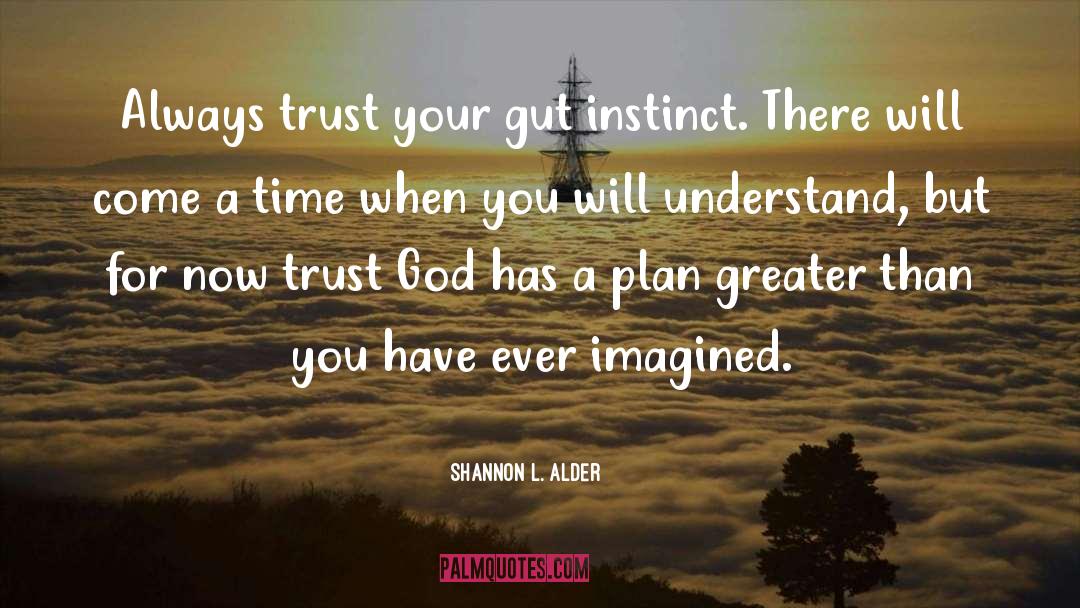 Trust Your Gut quotes by Shannon L. Alder