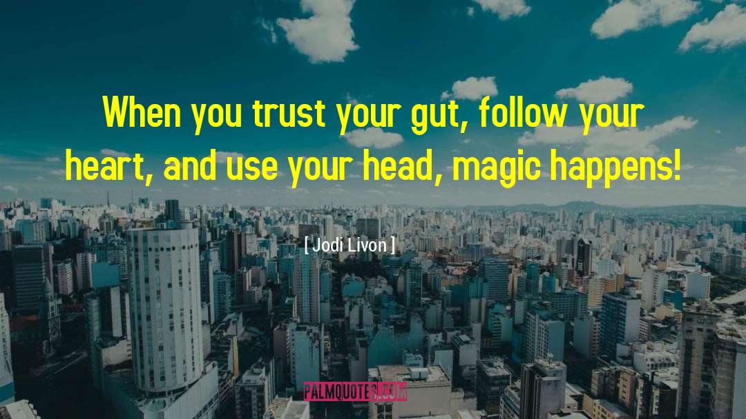 Trust Your Gut quotes by Jodi Livon