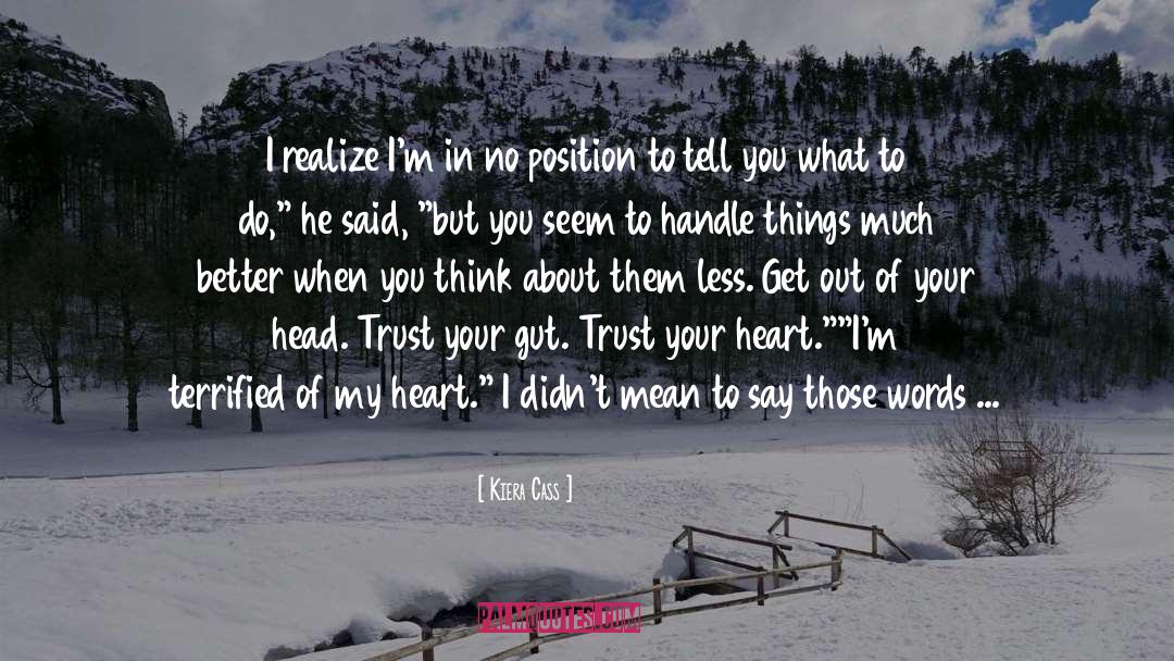 Trust Your Heart quotes by Kiera Cass