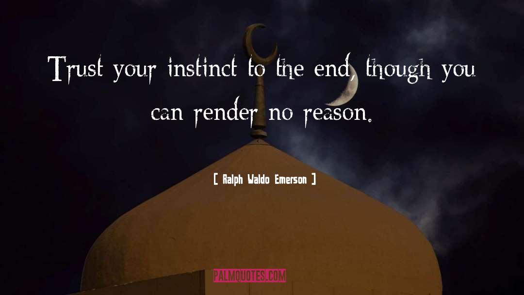 Trust Your Instinct quotes by Ralph Waldo Emerson