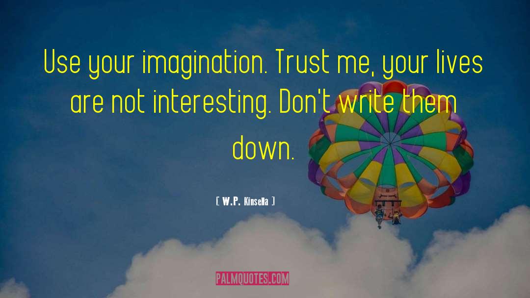 Trust Your Instinct quotes by W.P. Kinsella