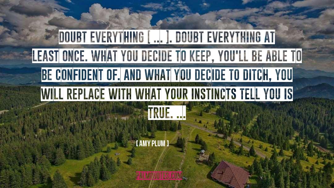 Trust Your Instinct quotes by Amy Plum
