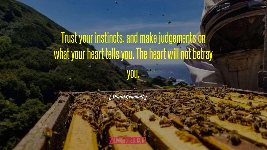 Trust Your Instincts quotes by David Gemmell