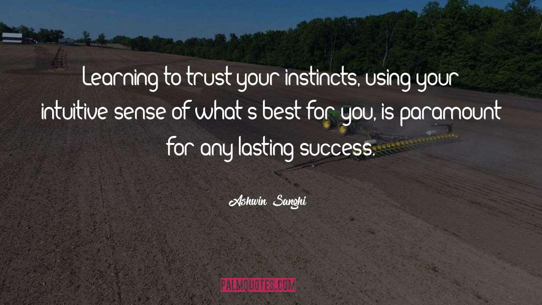 Trust Your Instincts quotes by Ashwin Sanghi