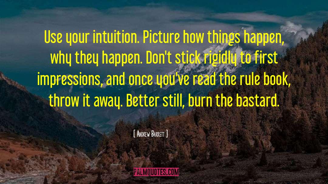 Trust Your Intuition quotes by Andrew Barrett