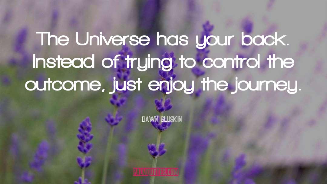 Trust Your Journey quotes by Dawn Gluskin