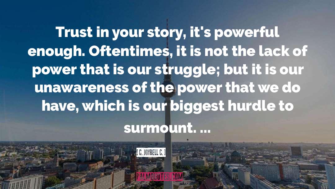 Trust Your Power quotes by C. JoyBell C.