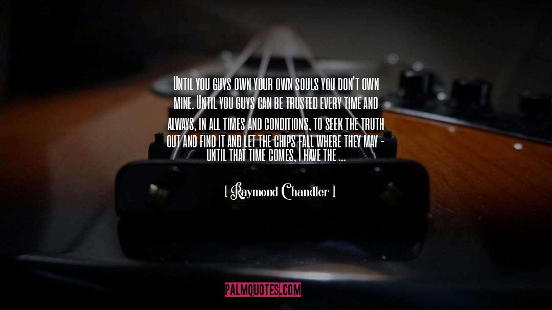 Trust Your Power quotes by Raymond Chandler