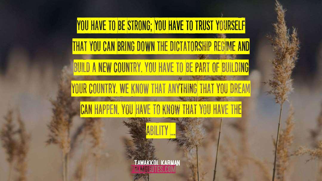 Trust Yourself quotes by Tawakkol Karman