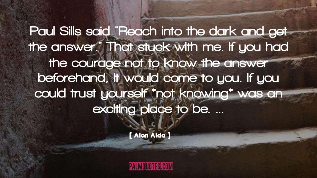 Trust Yourself quotes by Alan Alda