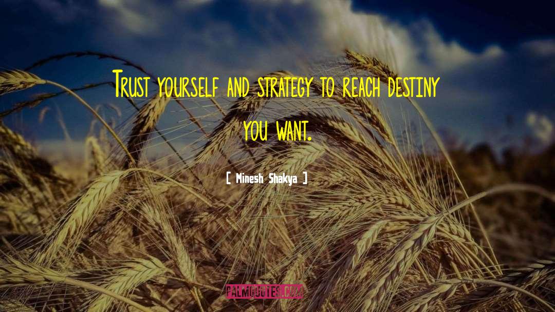 Trust Yourself quotes by Minesh Shakya