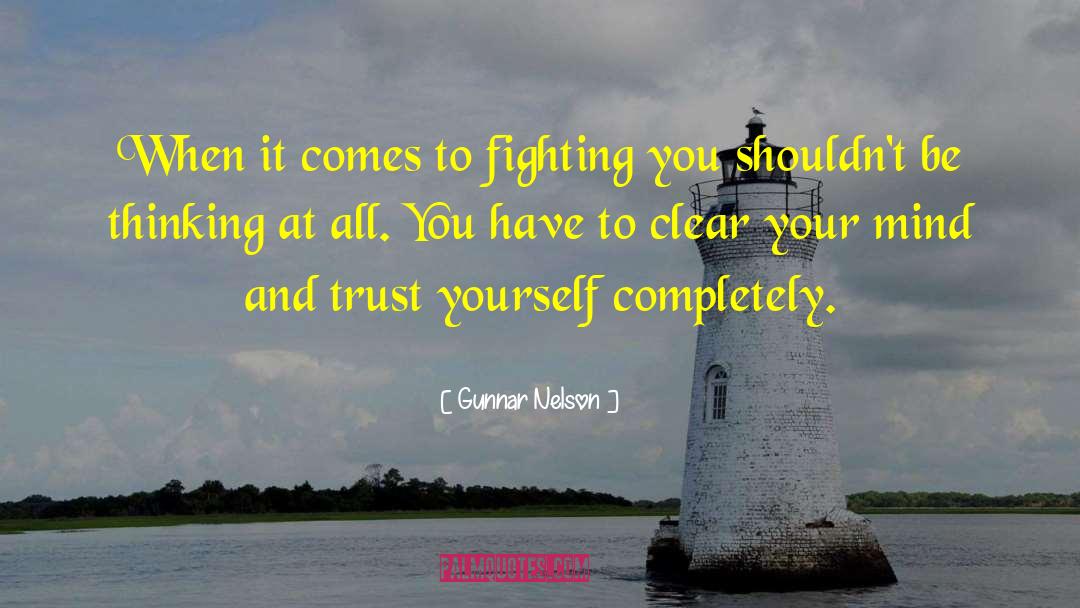 Trust Yourself quotes by Gunnar Nelson