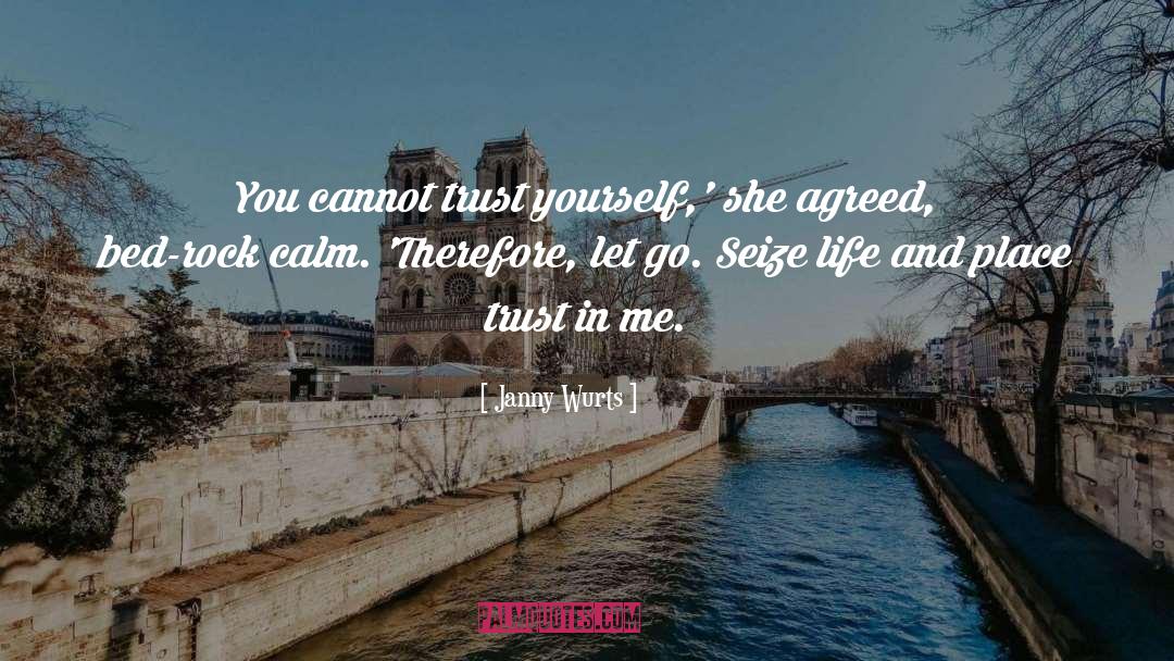 Trust Yourself quotes by Janny Wurts