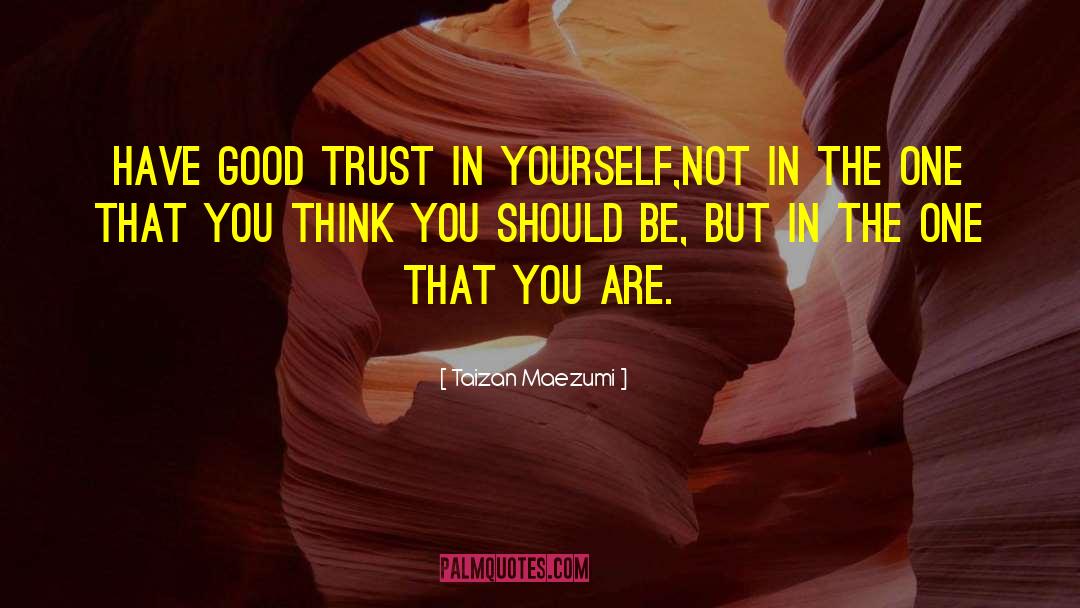 Trust Yourself quotes by Taizan Maezumi