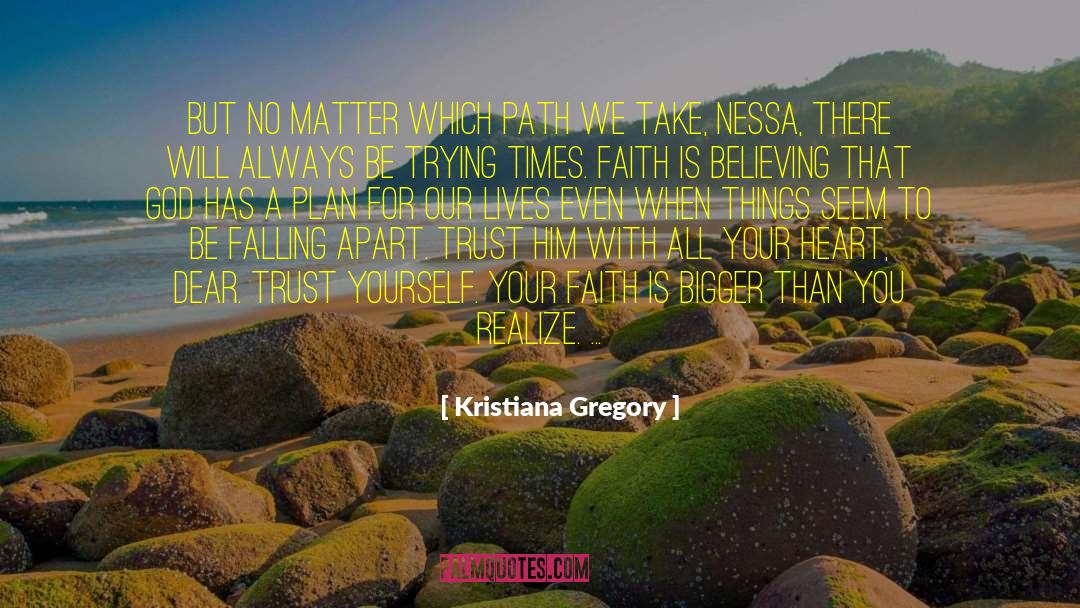 Trust Yourself quotes by Kristiana Gregory