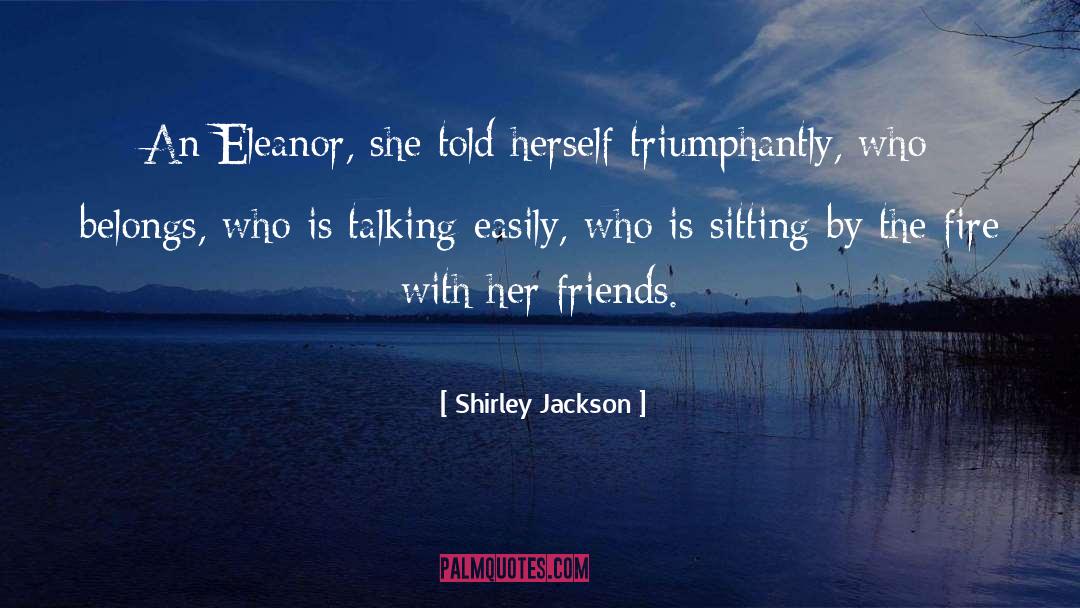 Trusted Friends quotes by Shirley Jackson