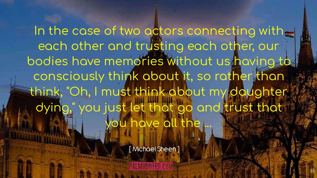 Trusting Each Other quotes by Michael Sheen