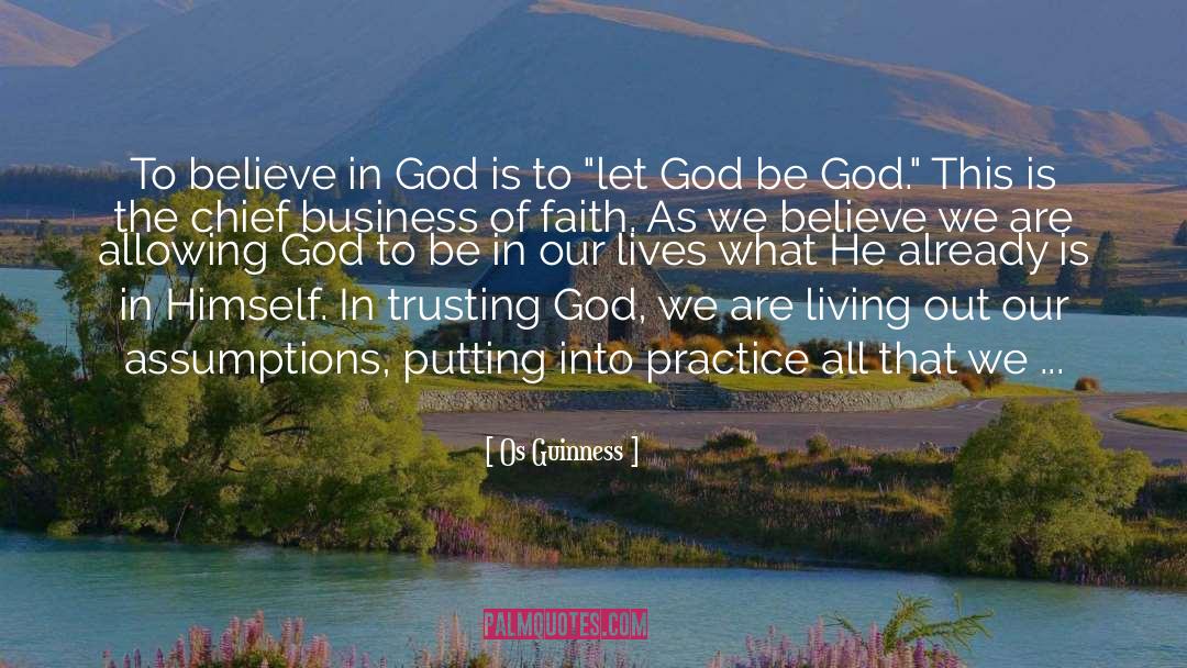 Trusting God quotes by Os Guinness