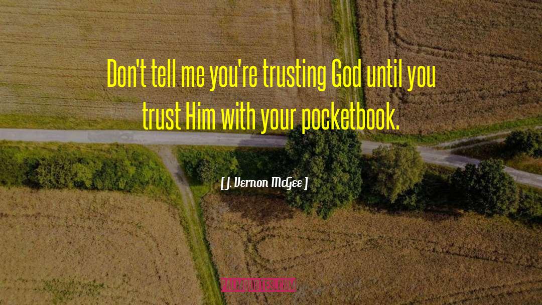 Trusting God quotes by J. Vernon McGee