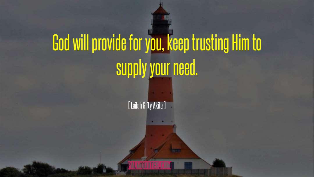 Trusting Him quotes by Lailah Gifty Akita
