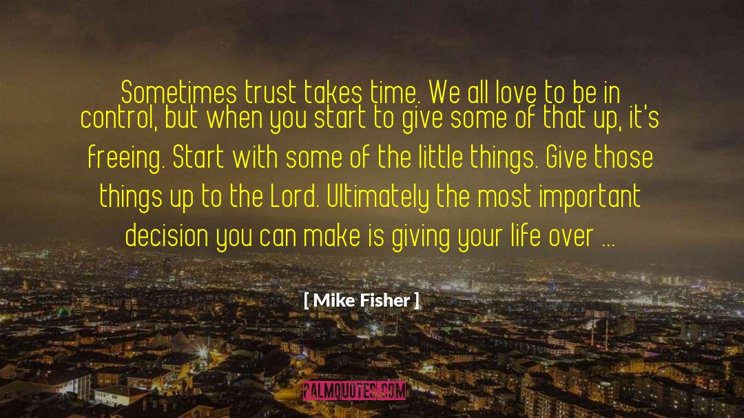 Trusting Him quotes by Mike Fisher