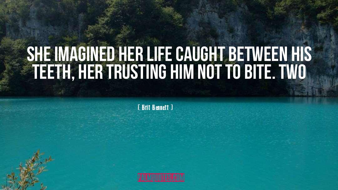 Trusting Him quotes by Brit Bennett