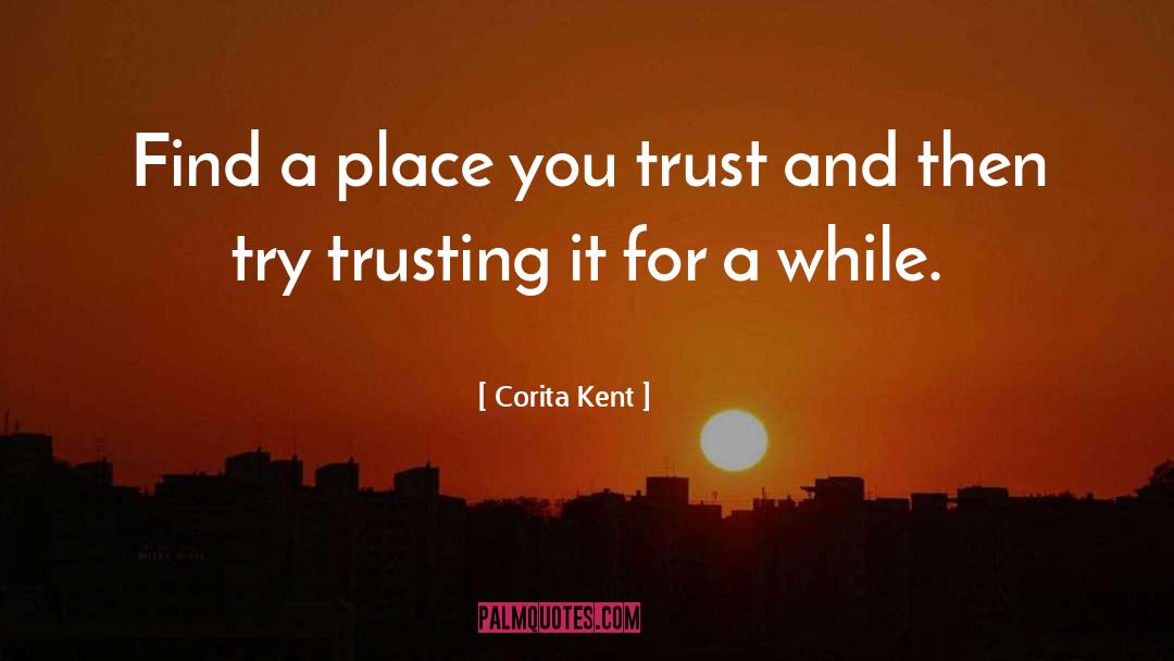 Trusting quotes by Corita Kent