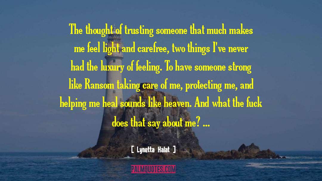 Trusting Someone quotes by Lynetta Halat