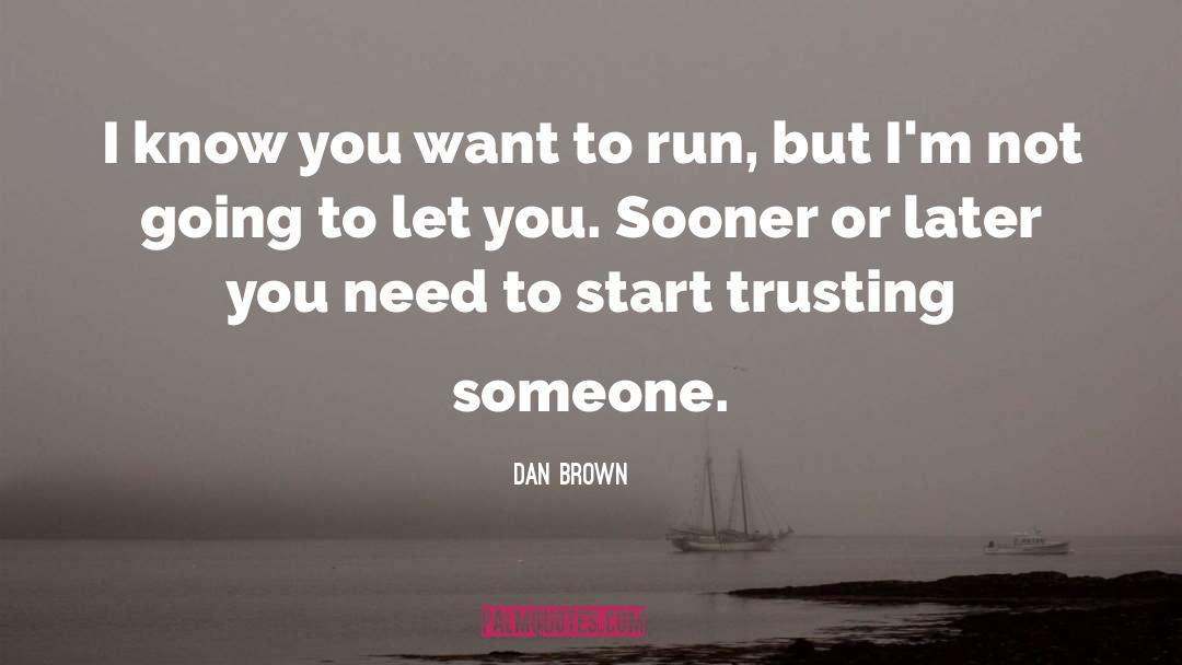 Trusting Someone quotes by Dan Brown