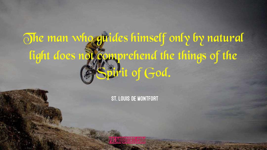 Trusting Spirit Guides quotes by St. Louis De Montfort
