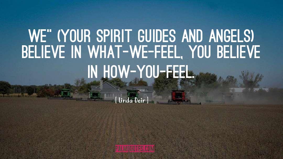 Trusting Spirit Guides quotes by Linda Deir
