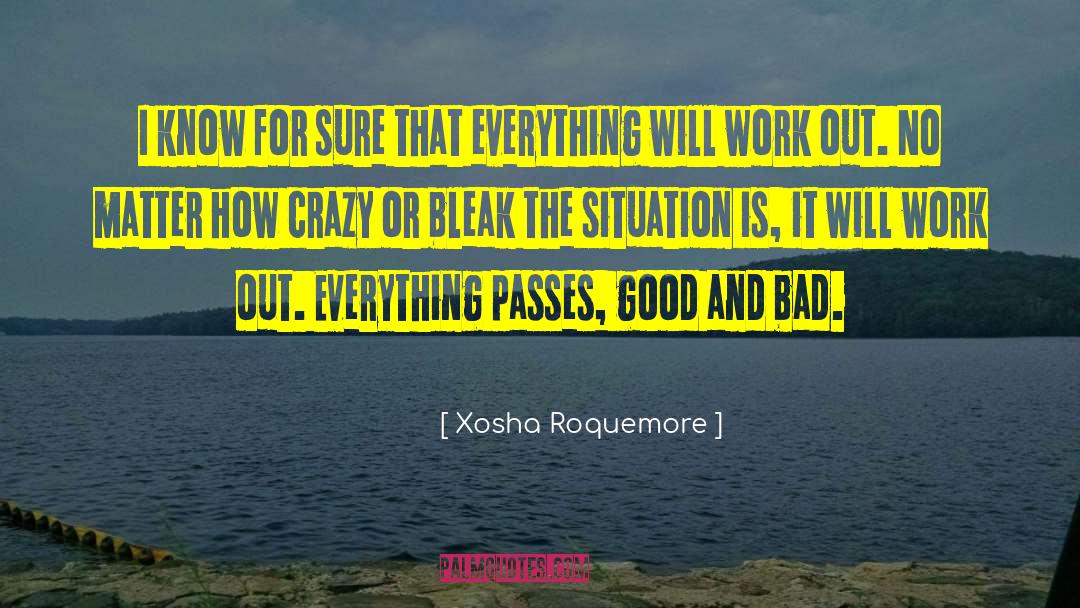 Trusting That Everything Will Work Out quotes by Xosha Roquemore