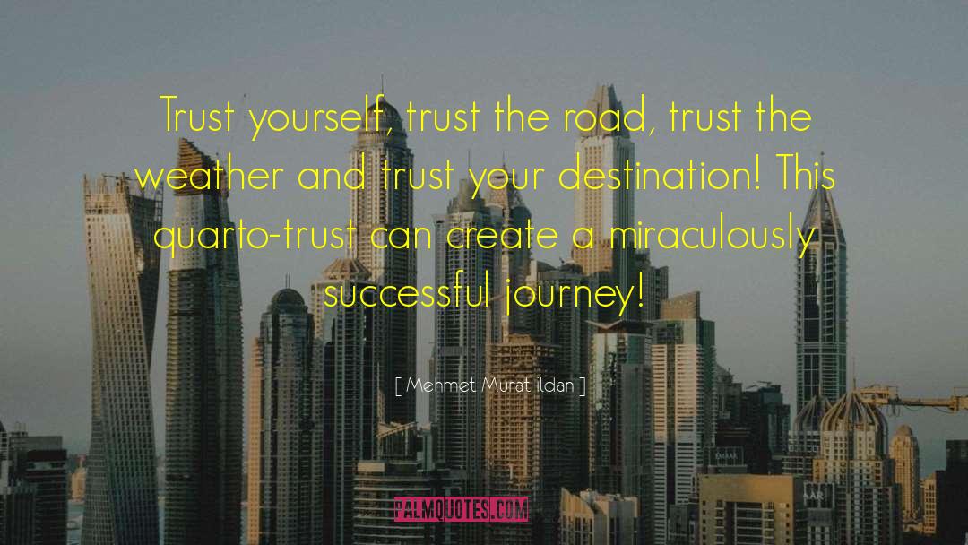 Trusting Your Journey quotes by Mehmet Murat Ildan