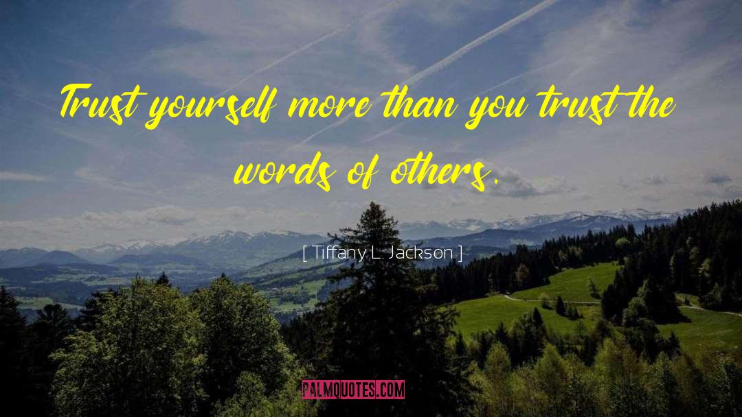 Trusting Yourself quotes by Tiffany L. Jackson