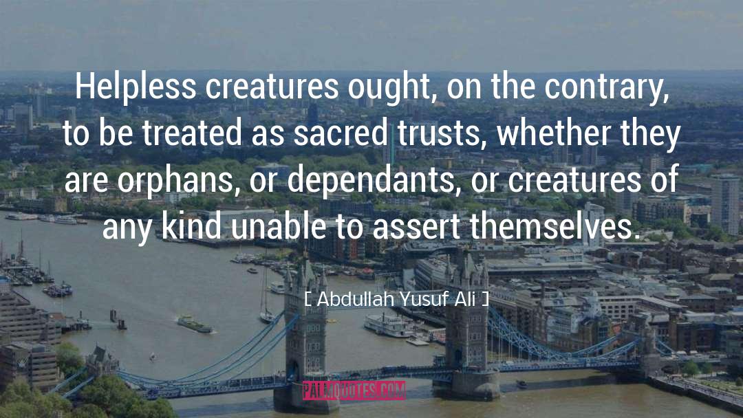 Trusts quotes by Abdullah Yusuf Ali