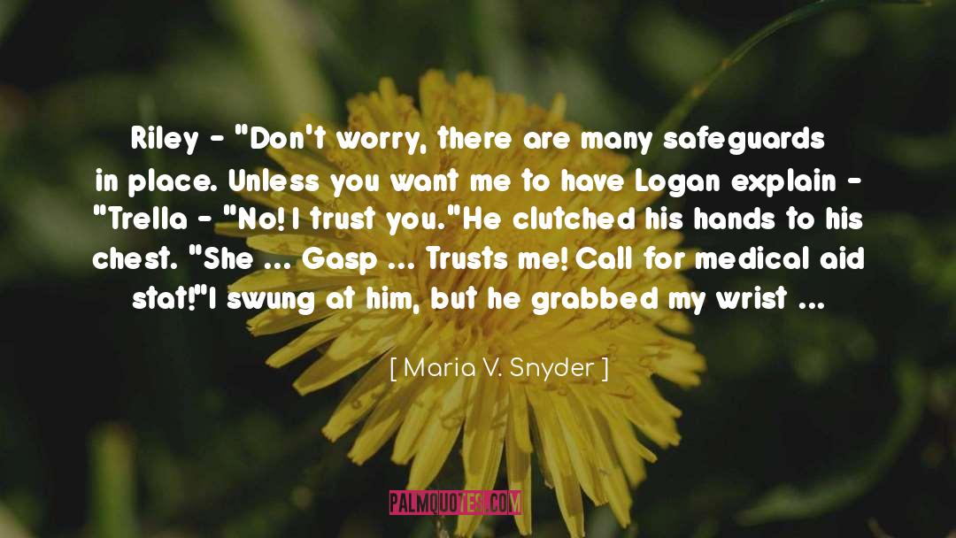 Trusts quotes by Maria V. Snyder