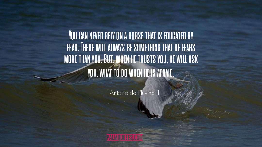 Trusts quotes by Antoine De Pluvinel