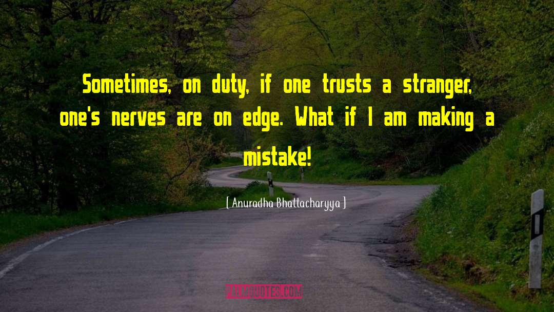 Trustworthiness quotes by Anuradha Bhattacharyya