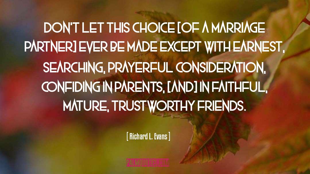 Trustworthy Friends quotes by Richard L. Evans