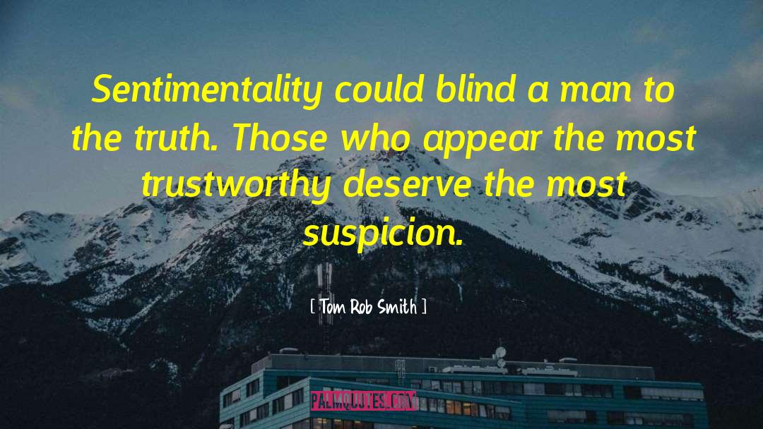 Trustworthy quotes by Tom Rob Smith