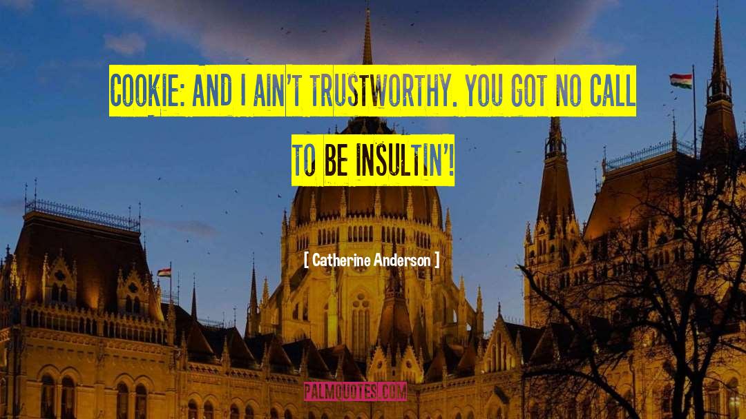 Trustworthy quotes by Catherine Anderson
