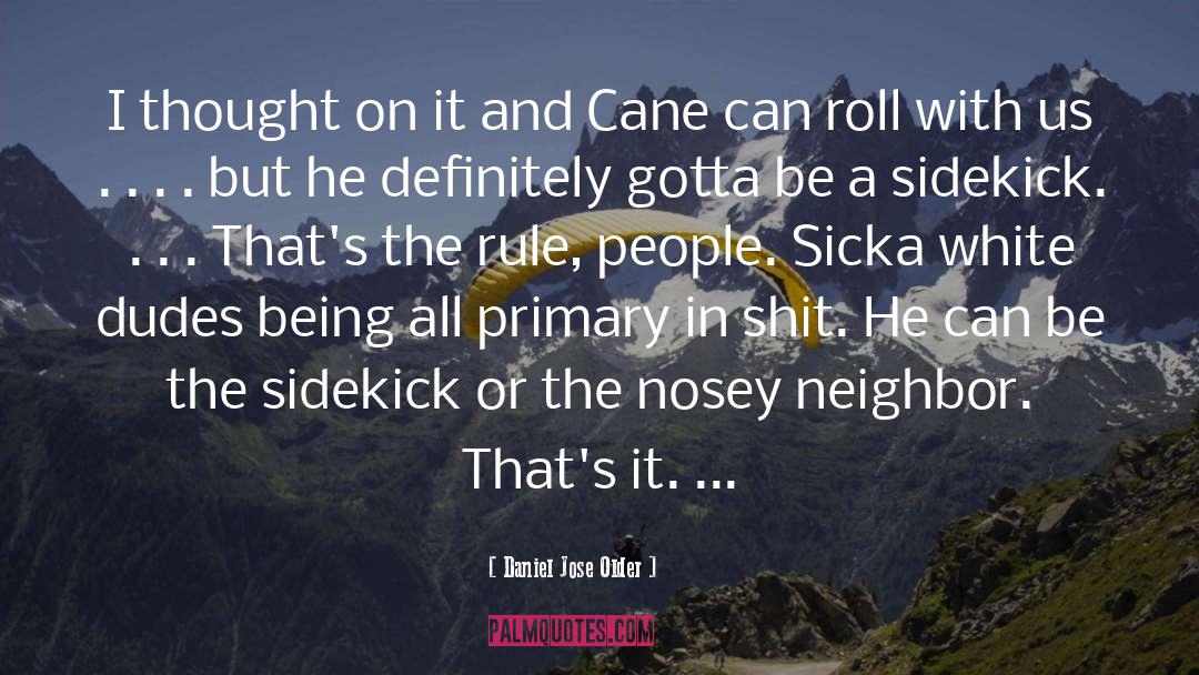 Trusty Cane quotes by Daniel Jose Older