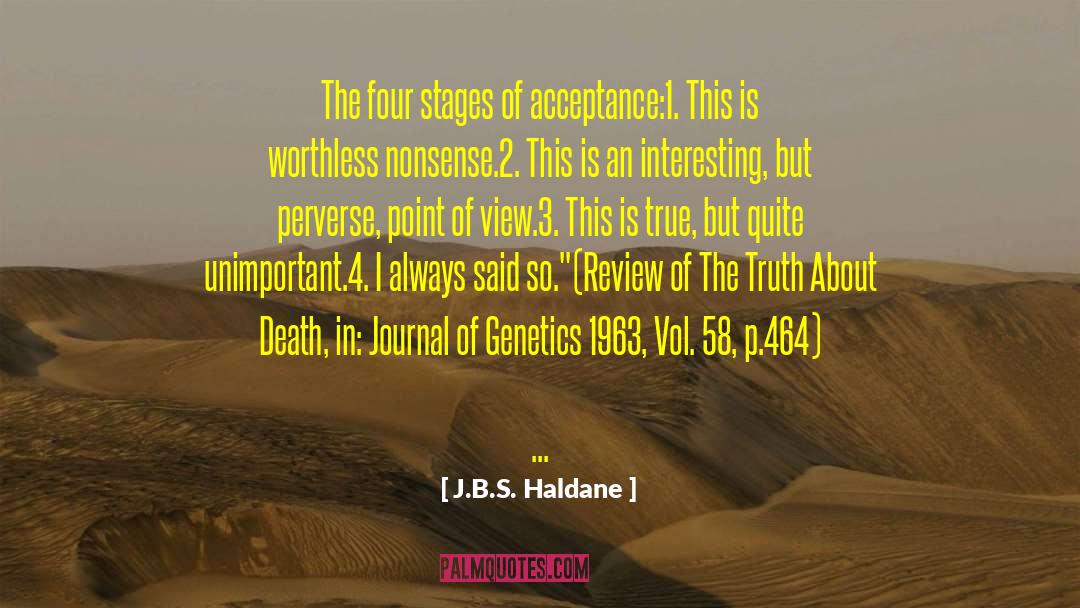 Truth About Death quotes by J.B.S. Haldane