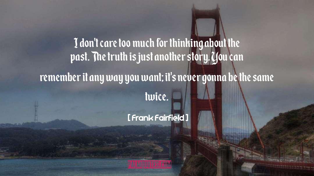 Truth About Forever quotes by Frank Fairfield