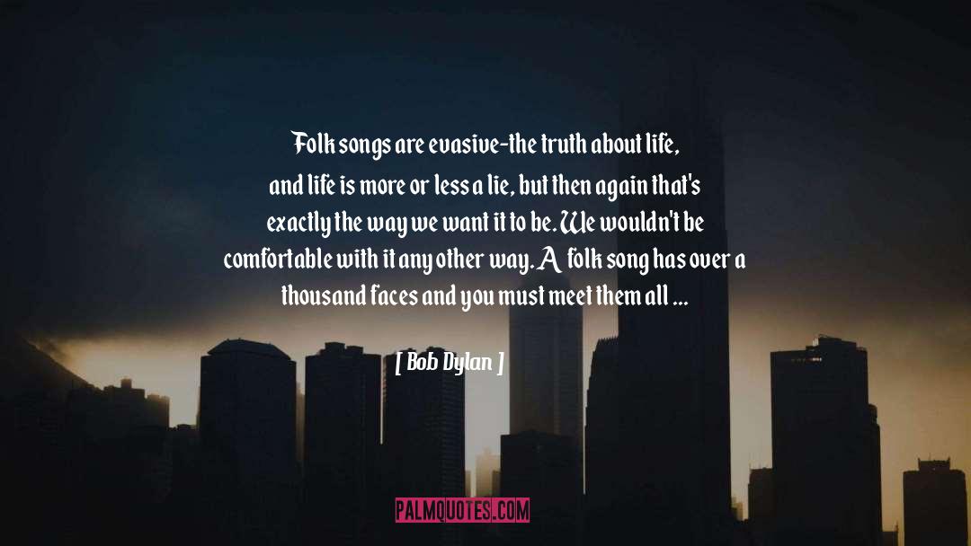 Truth About Life quotes by Bob Dylan