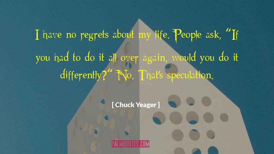 Truth About Life quotes by Chuck Yeager